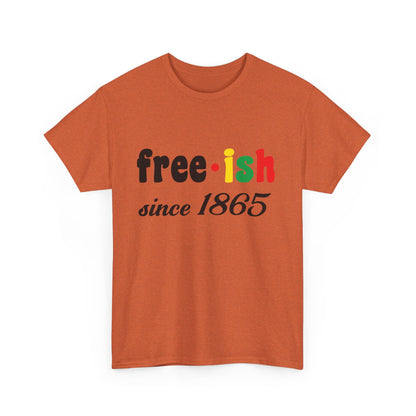 Unisex Heavy Cotton Tee: Free-ish Since 1865 | Funny T-Shirt, Casual Wear, Birthday Gift, 4th of July, Holiday Apparel