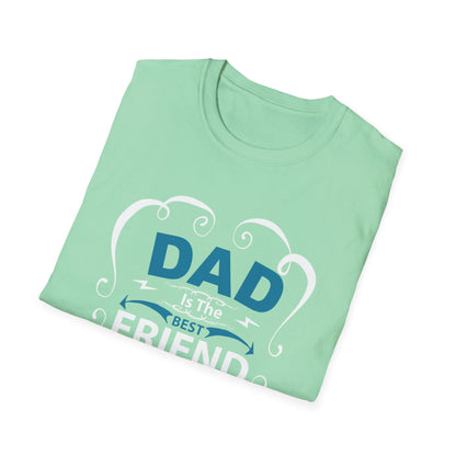 Dad Is The Best Friend of My Life T-Shirt, Unisex Tee, Gift for Father's Day, Dad Humor Shirt, Casual Wear, Unique Dad Gift