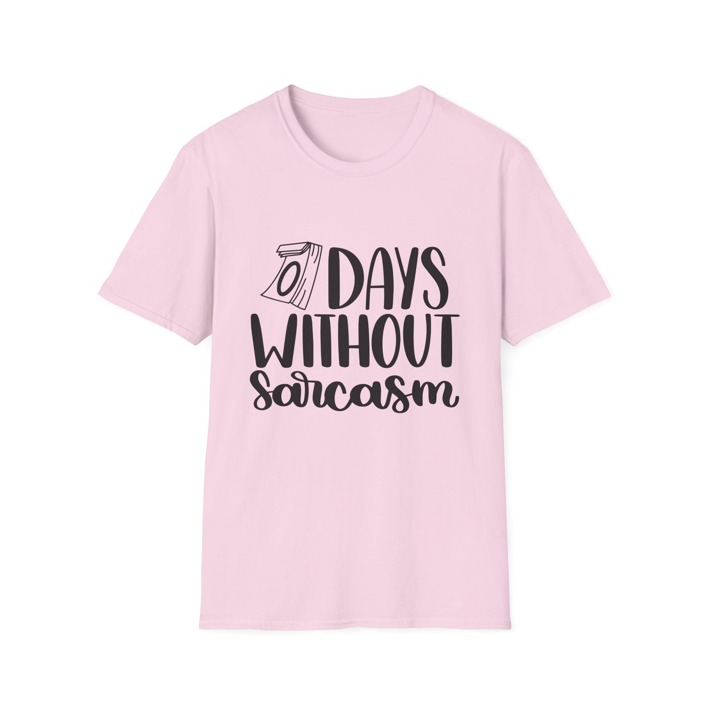 Funny Sarcasm T-Shirt - "0 Days Without Sarcasm" - Unisex Softstyle Tee