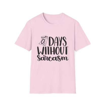 Funny Sarcasm T-Shirt - "0 Days Without Sarcasm" - Unisex Softstyle Tee