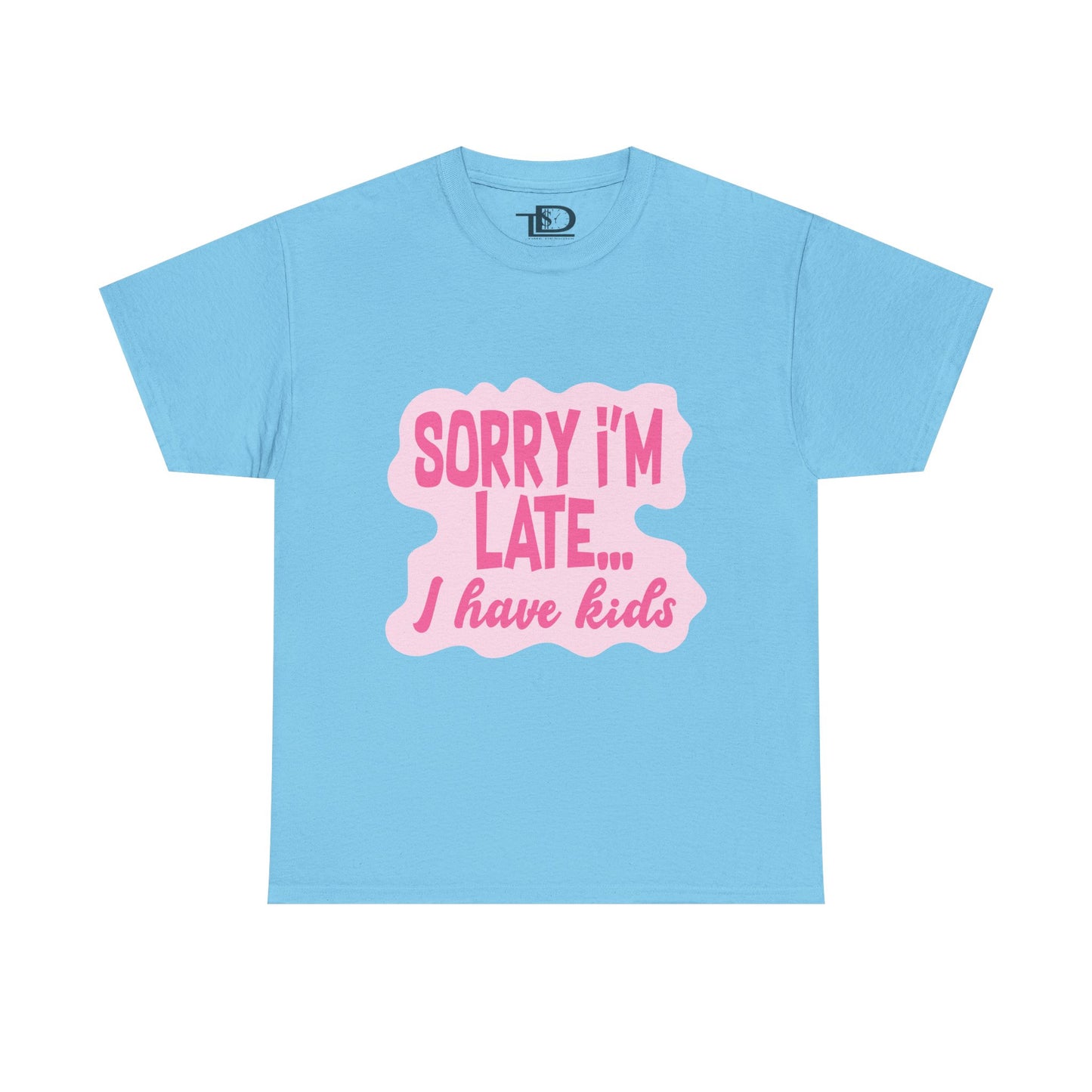 Funny Unisex Heavy Cotton Tee - 'Sorry I’m Late... I Have Kids'