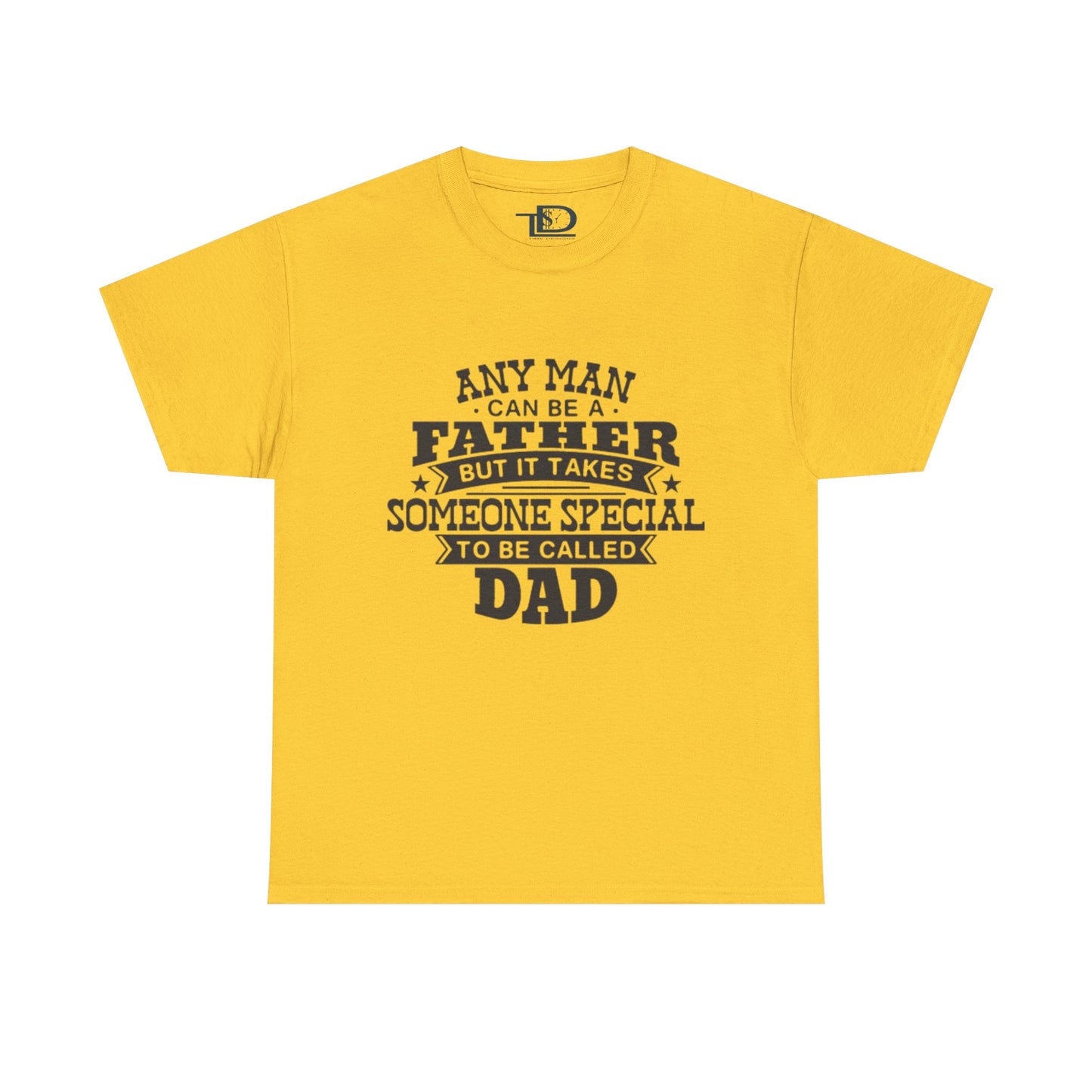 Father's Day Unisex Heavy Cotton Tee - 'Any Man Can Be A Father, But It Takes Someone Special To Be Called Dad'