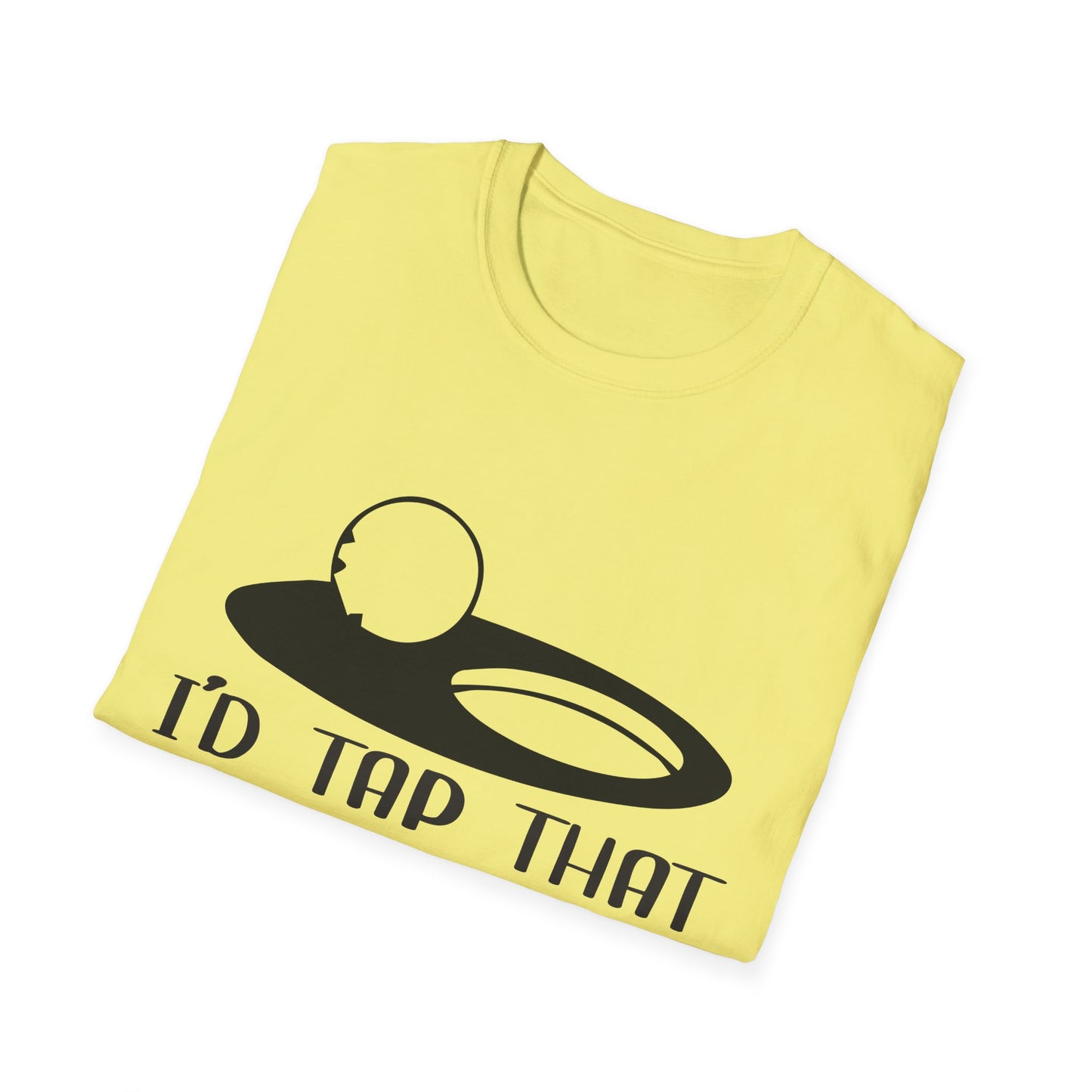 Funny I'd Tap That Unisex Softstyle T-Shirt