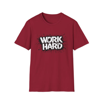Work Hard Unisex T-Shirt - Motivational Tee for Gym, Gifts, Casual Wear, Funny Shirt, Work Motivation Apparel
