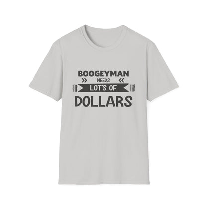 Funny Boogeyman T-Shirt - "Needs Lots of Dollars" Unisex Graphic Tee for Halloween & Party Wear
