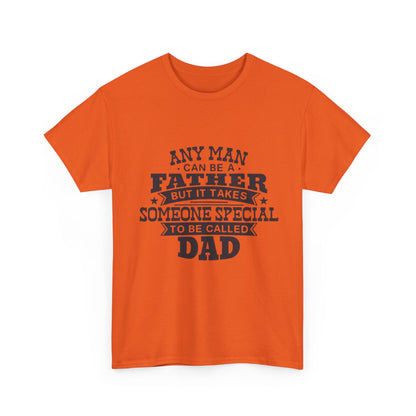 Dad Appreciation T-Shirt - Any Man Can Be a Father Design