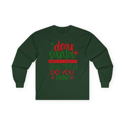 Unisex Holiday Long Sleeve Tee - 'Dear Santa, How Much Do You Know?' Christmas Shirt, Xmas Gift, Cozy Winter Wear, Fun Holiday Apparel