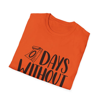 Funny Sarcasm T-Shirt - "0 Days Without Sarcasm" - Unisex Softstyle Tee