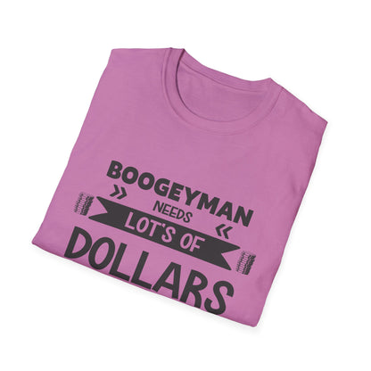 Funny Boogeyman T-Shirt - "Needs Lots of Dollars" Unisex Graphic Tee for Halloween & Party Wear
