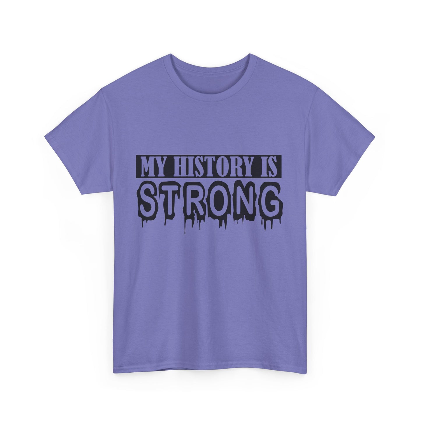 Unisex Heavy Cotton Tee - My History is Strong, Motivational T-Shirt, History Lover Gift, Cool Graphic Tee, Casual Wear