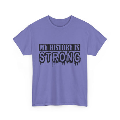 Unisex Heavy Cotton Tee - My History is Strong, Motivational T-Shirt, History Lover Gift, Cool Graphic Tee, Casual Wear