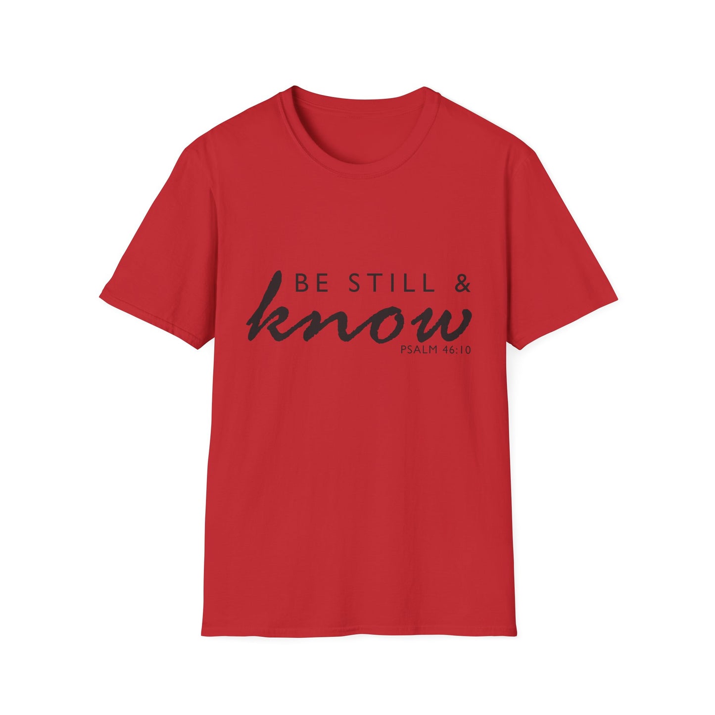 Inspirational Unisex T-Shirt - 'Be Still & Know' Psalm 46:10