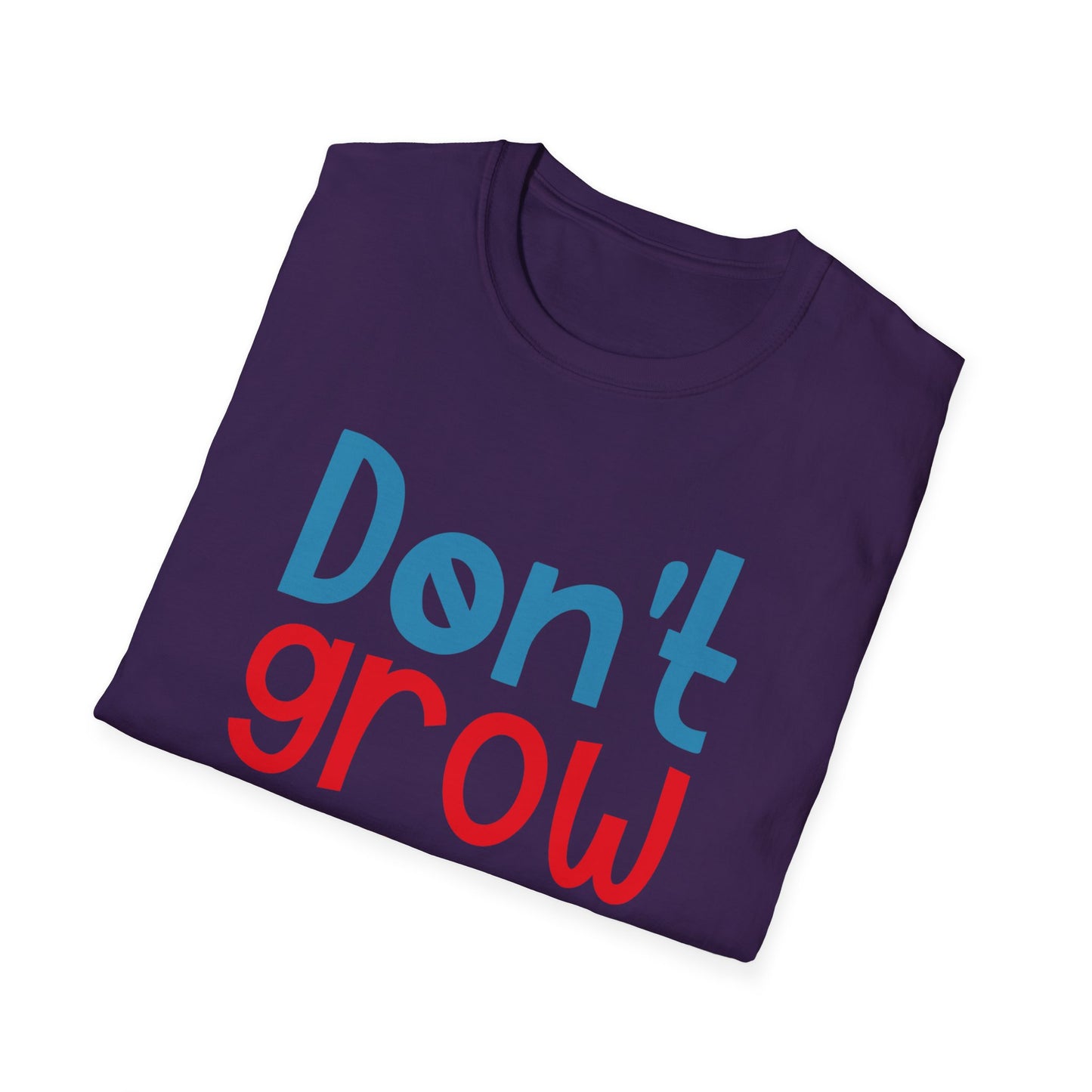 Funny Adult T-Shirt, Don't Grow Up It's a Trap, Gift for Parents, Humor Tee, Casual Wear, Birthday Gift, Playful Style