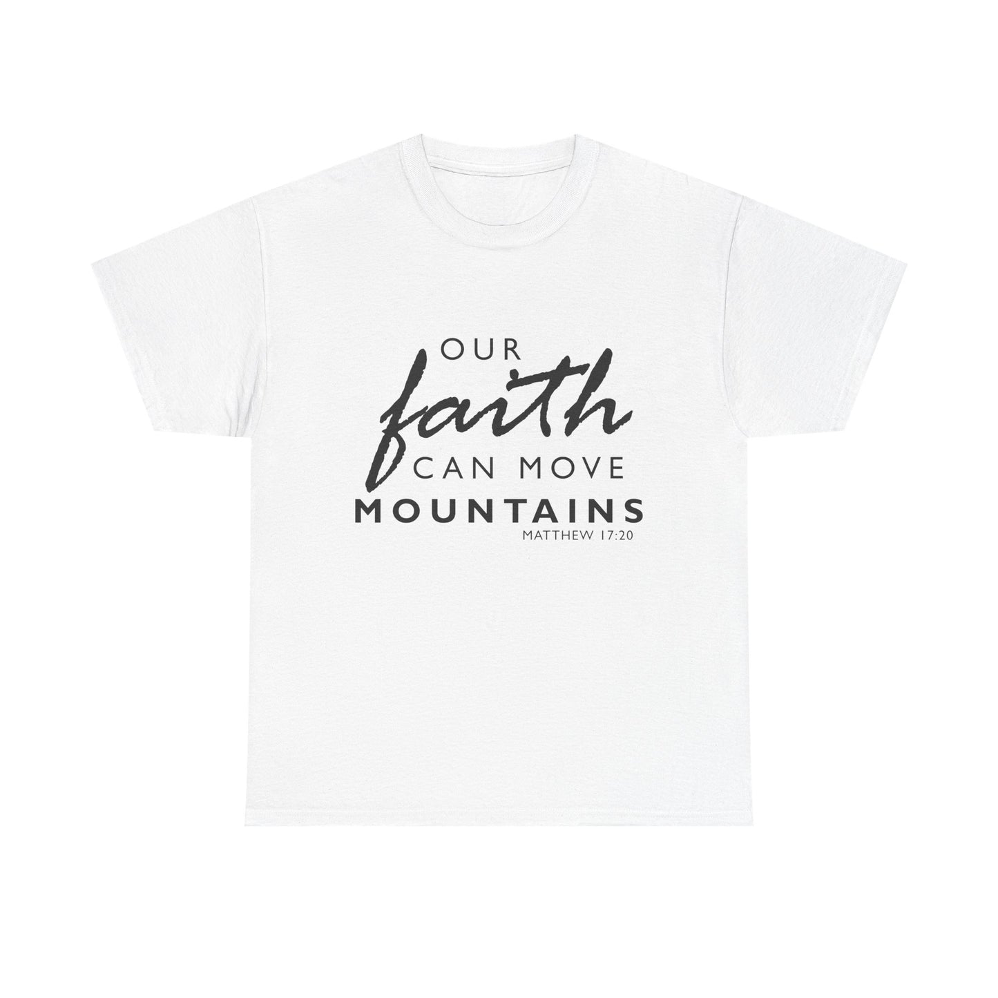 Inspirational Faith T-Shirt - 'Our Faith Can Move Mountains'