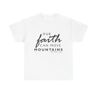 Inspirational Faith T-Shirt - 'Our Faith Can Move Mountains'