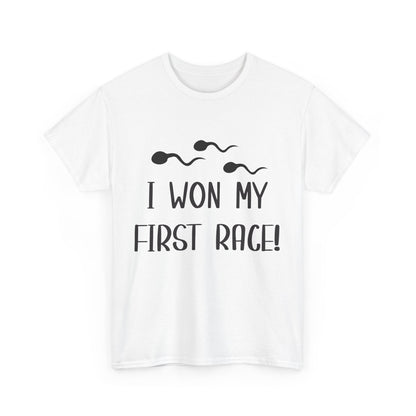 I Won My First Race! Unisex Heavy Cotton Tee - Fun Sperm Motif for New Dads and Celebrations