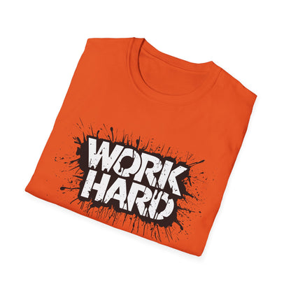 Work Hard Unisex T-Shirt - Motivational Tee for Gym, Gifts, Casual Wear, Funny Shirt, Work Motivation Apparel