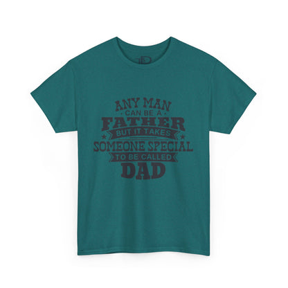 Father's Day Unisex Heavy Cotton Tee - 'Any Man Can Be A Father, But It Takes Someone Special To Be Called Dad'