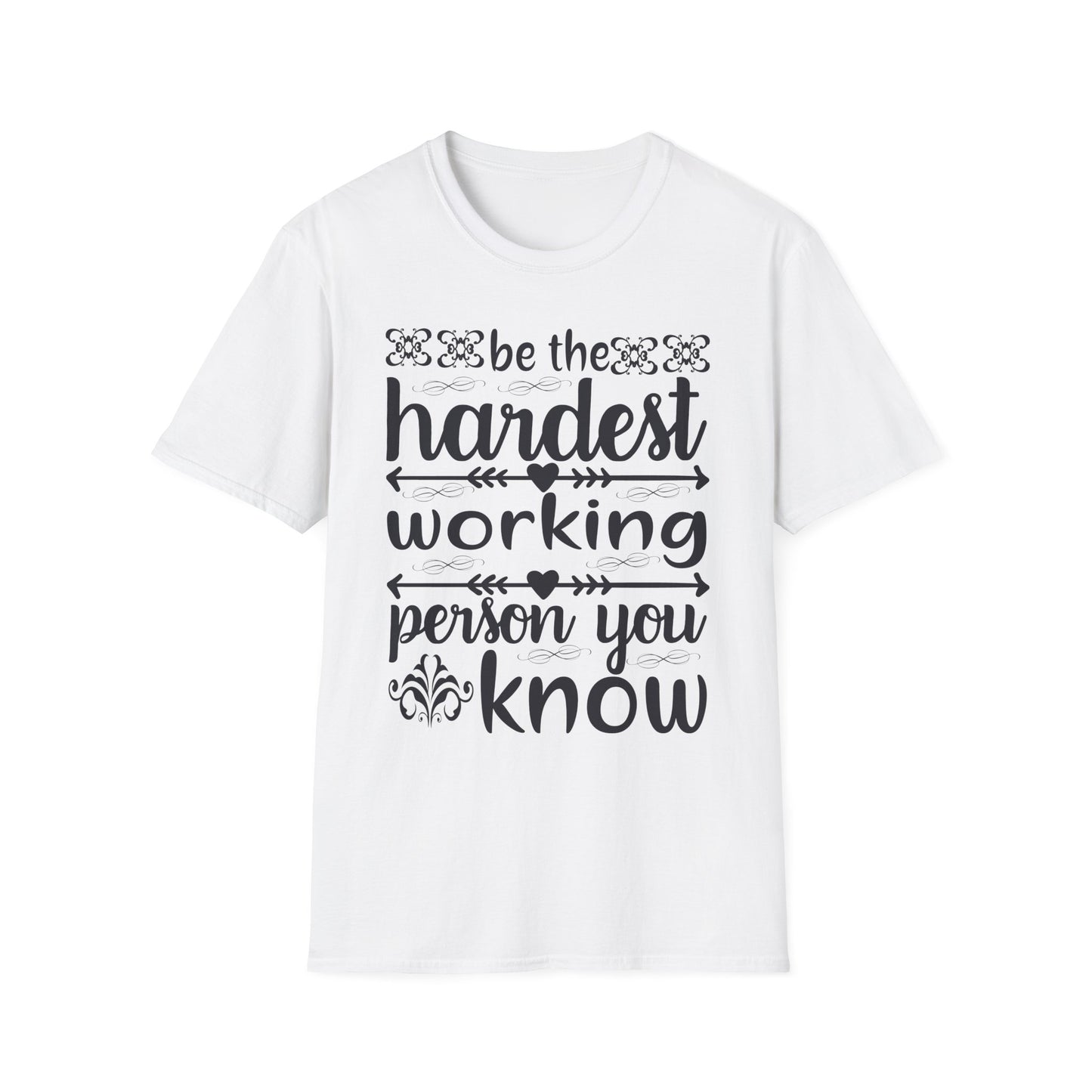 Motivational T-Shirt - Be the Hardest Working Person You Know, Unisex Tee, Gift for Graduates, Inspirational Apparel, Workwear, Casual [...]