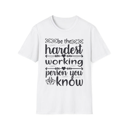 Motivational T-Shirt - Be the Hardest Working Person You Know, Unisex Tee, Gift for Graduates, Inspirational Apparel, Workwear, Casual [...]