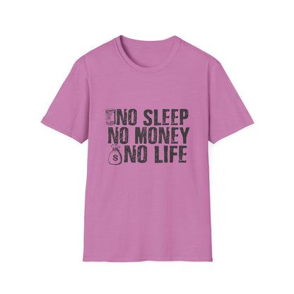 Unisex Softstyle T-Shirt - 'No Sleep No Money No Life' Motivational Tee
