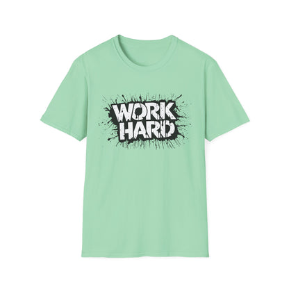 Work Hard Unisex T-Shirt - Motivational Tee for Gym, Gifts, Casual Wear, Funny Shirt, Work Motivation Apparel