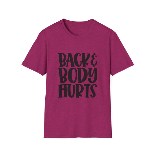 Humorous Unisex T-Shirt: 'Back & Body Hurts' Comfort Tee