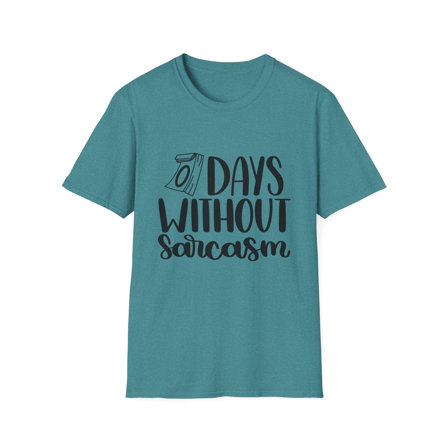 Funny Sarcasm T-Shirt - "0 Days Without Sarcasm" - Unisex Softstyle Tee