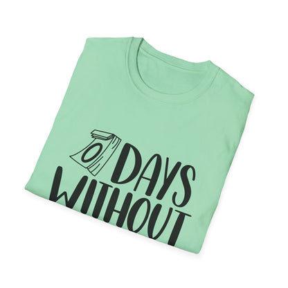 Funny Sarcasm T-Shirt - "0 Days Without Sarcasm" - Unisex Softstyle Tee