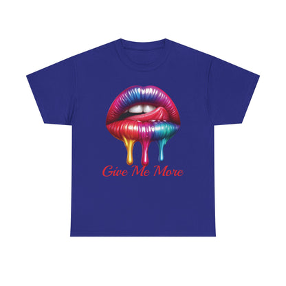 Rainbow Lips Graphic Unisex Heavy Cotton Tee - "Give Me More"
