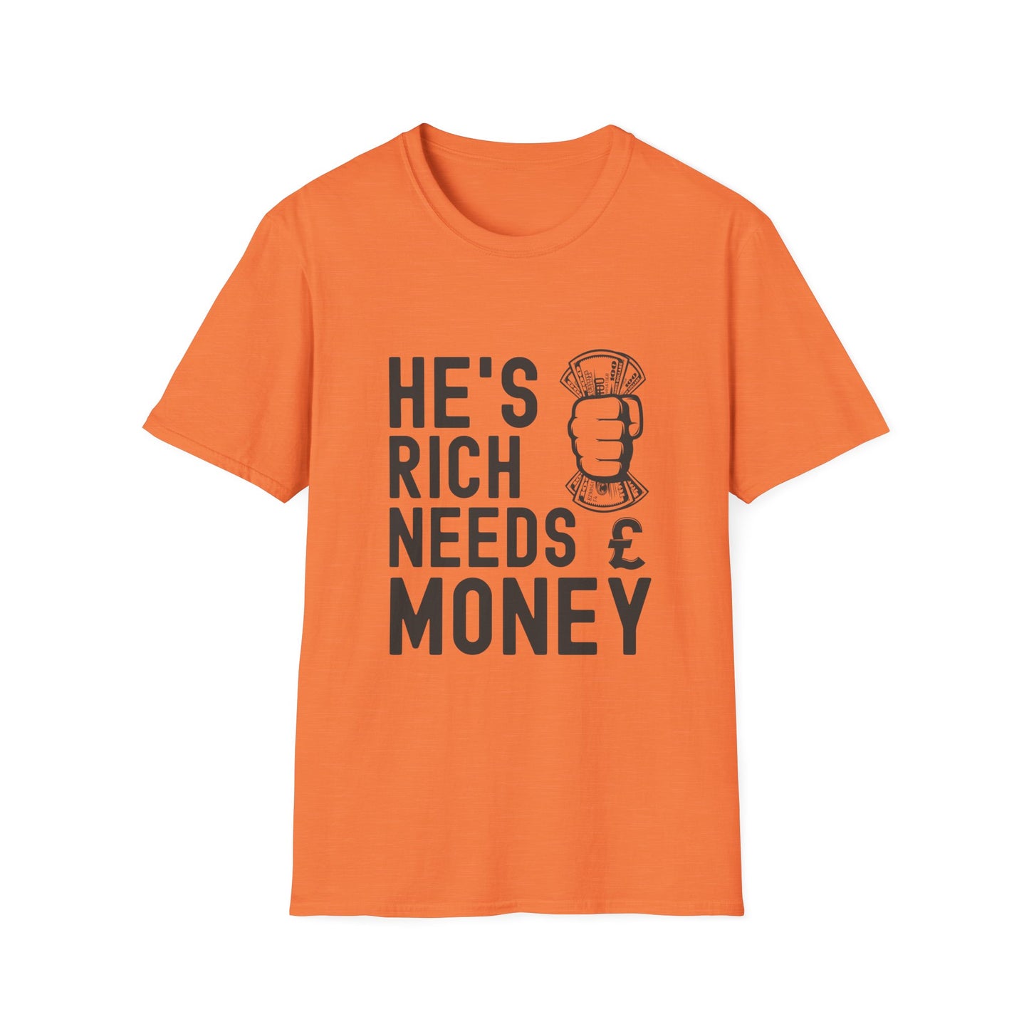 Funny Unisex T-Shirt - "He's Rich Needs Money" Graphic Tee