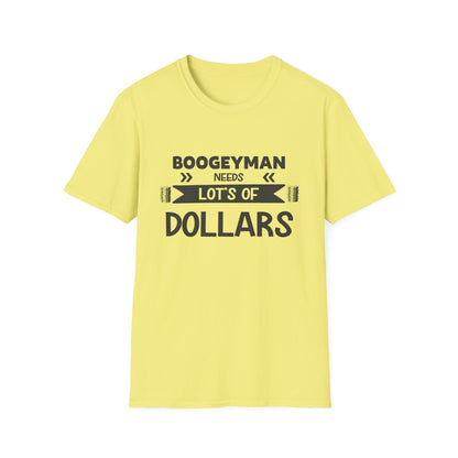 Funny Boogeyman T-Shirt - "Needs Lots of Dollars" Unisex Graphic Tee for Halloween & Party Wear