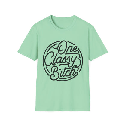 One Classy Bitch Unisex Softstyle T-Shirt - Chic and Playful Statement Tee