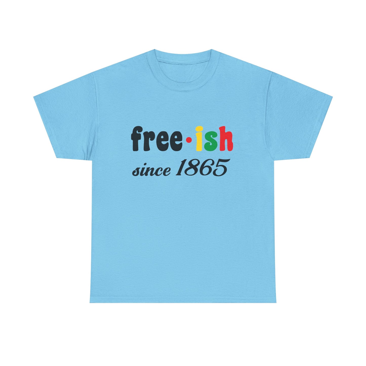Unisex Heavy Cotton Tee: Free-ish Since 1865 | Funny T-Shirt, Casual Wear, Birthday Gift, 4th of July, Holiday Apparel
