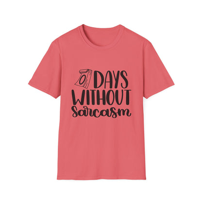 Funny Sarcasm T-Shirt - "0 Days Without Sarcasm" - Unisex Softstyle Tee