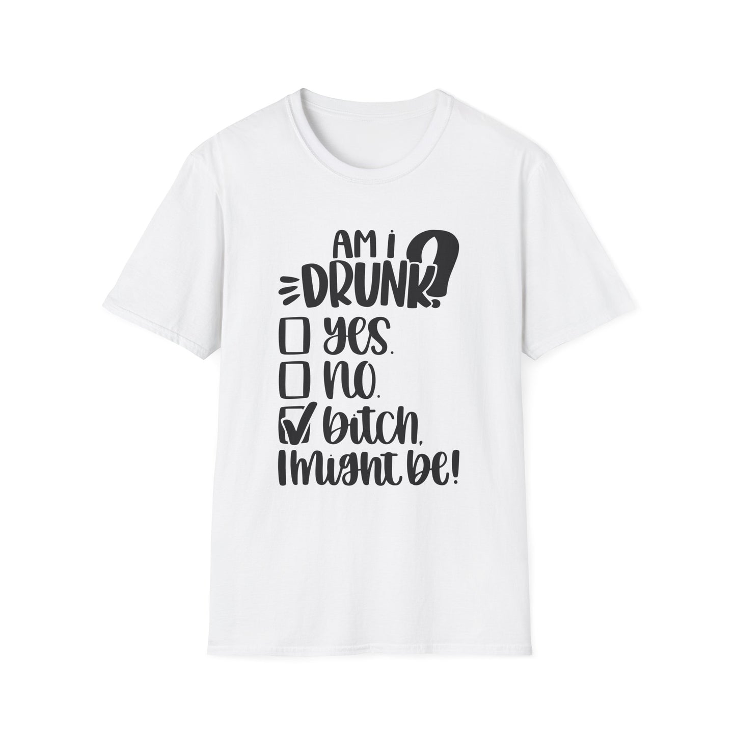 Funny Unisex Softstyle T-Shirt - 'Am I Drunk?' Humor Tee