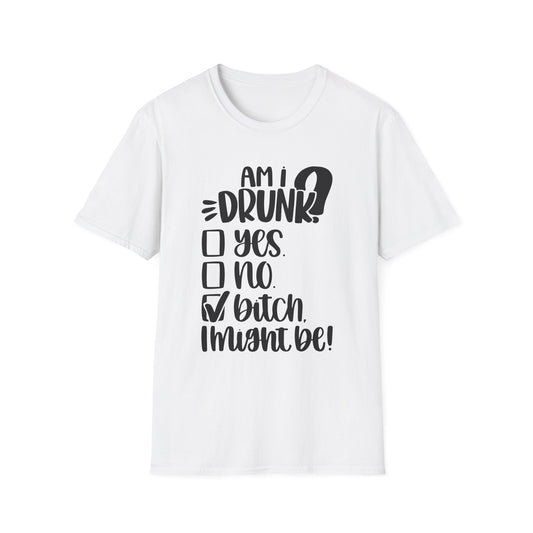 Funny Unisex Softstyle T-Shirt - 'Am I Drunk?' Humor Tee