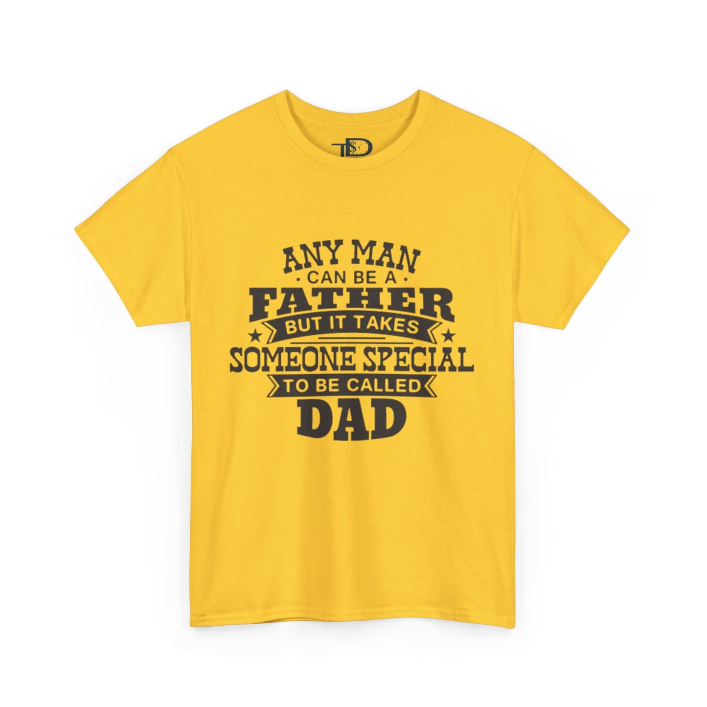 Father's Day Unisex Heavy Cotton Tee - 'Any Man Can Be A Father, But It Takes Someone Special To Be Called Dad'