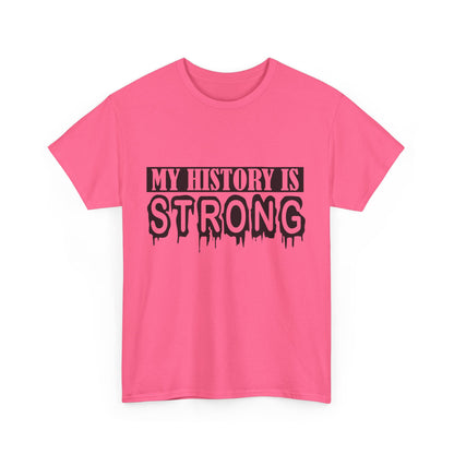 Unisex Heavy Cotton Tee - My History is Strong, Motivational T-Shirt, History Lover Gift, Cool Graphic Tee, Casual Wear