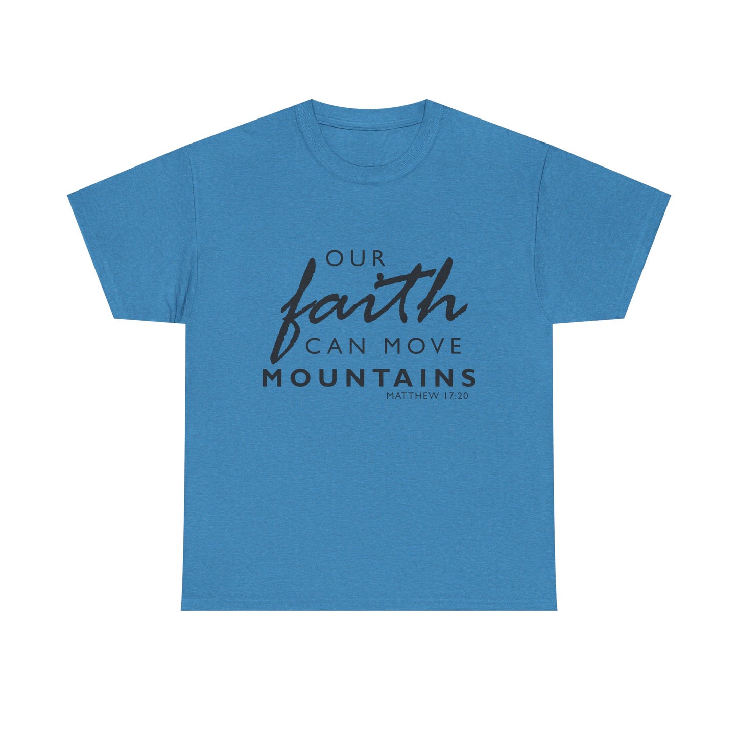 Inspirational Faith T-Shirt - 'Our Faith Can Move Mountains'