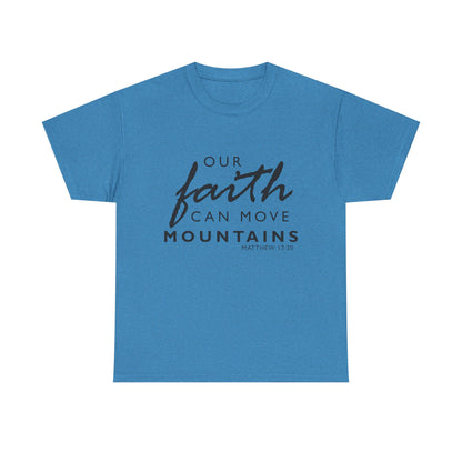 Inspirational Faith T-Shirt - 'Our Faith Can Move Mountains'