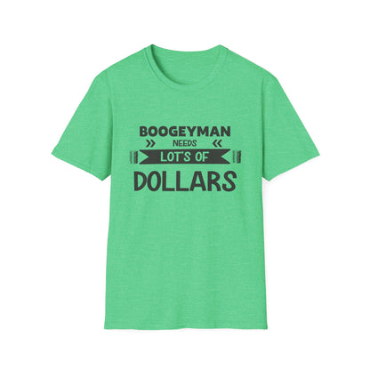 Funny Boogeyman T-Shirt - "Needs Lots of Dollars" Unisex Graphic Tee for Halloween & Party Wear
