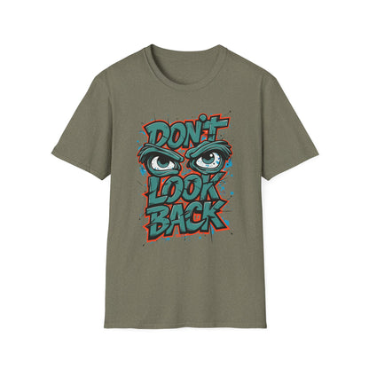 Motivational Graphic Tee, Don't Look Back Shirt, Casual Wear, Unisex T-Shirt, Gift Idea, Everyday Fashion
