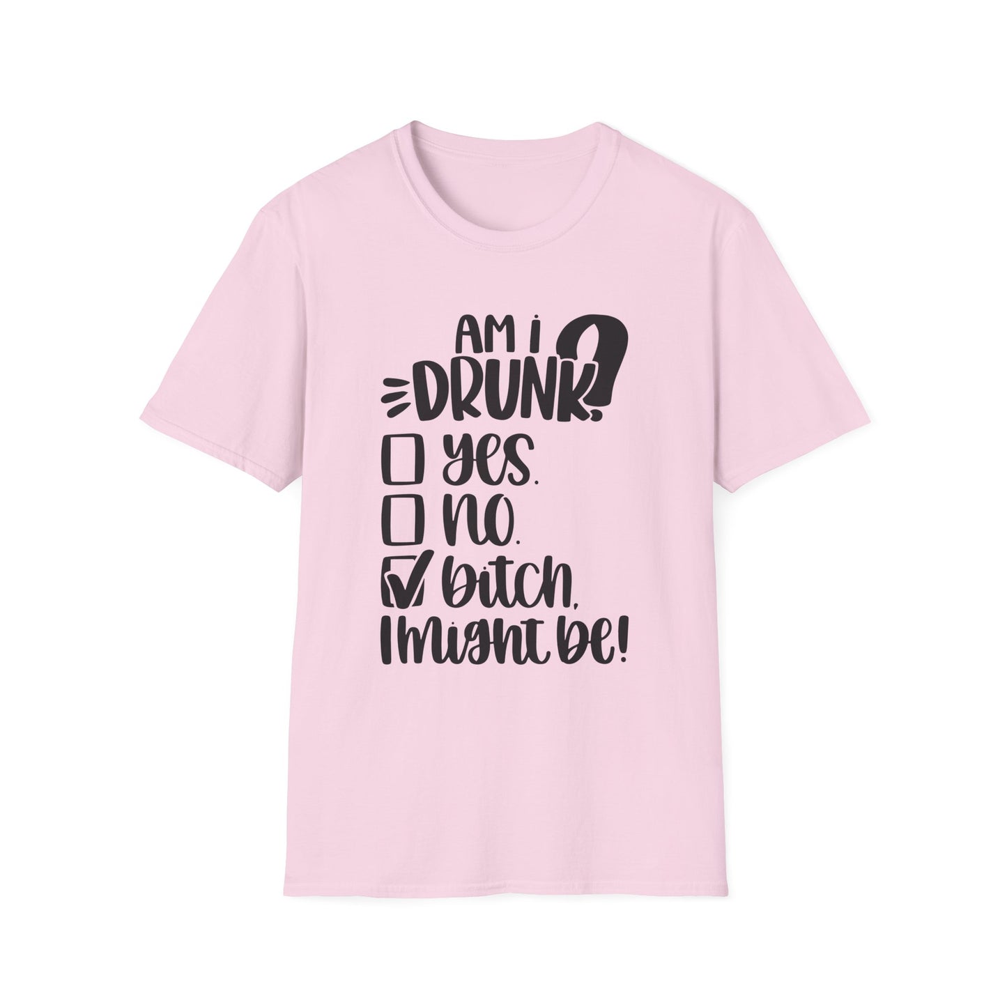 Funny Unisex Softstyle T-Shirt - 'Am I Drunk?' Humor Tee