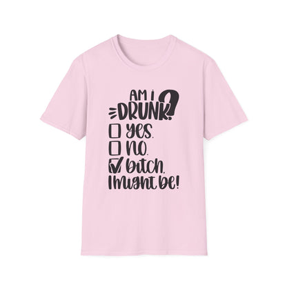 Funny Unisex Softstyle T-Shirt - 'Am I Drunk?' Humor Tee