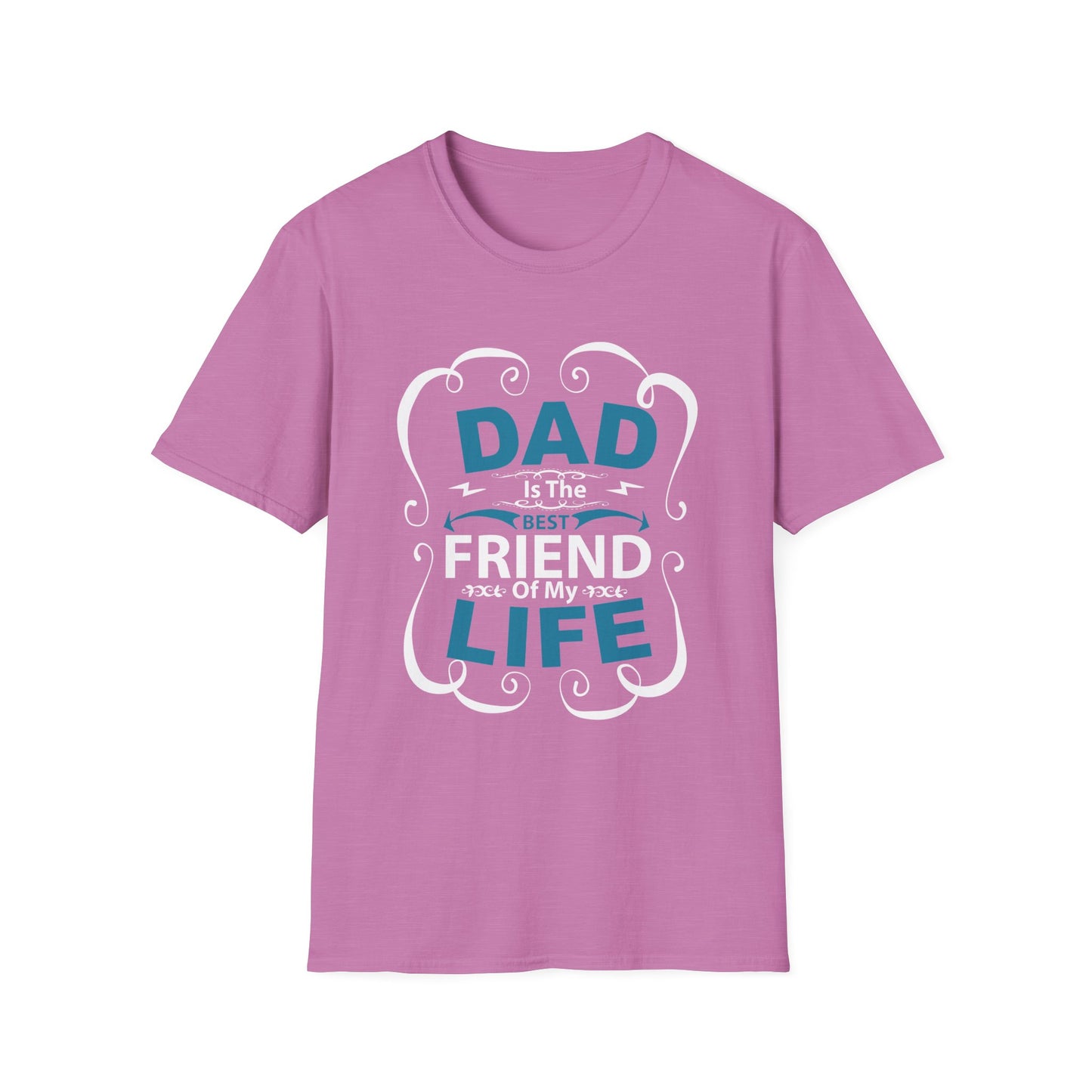 Dad Is The Best Friend of My Life T-Shirt, Unisex Tee, Gift for Father's Day, Dad Humor Shirt, Casual Wear, Unique Dad Gift