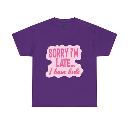 Funny Unisex Heavy Cotton Tee - 'Sorry I’m Late... I Have Kids'