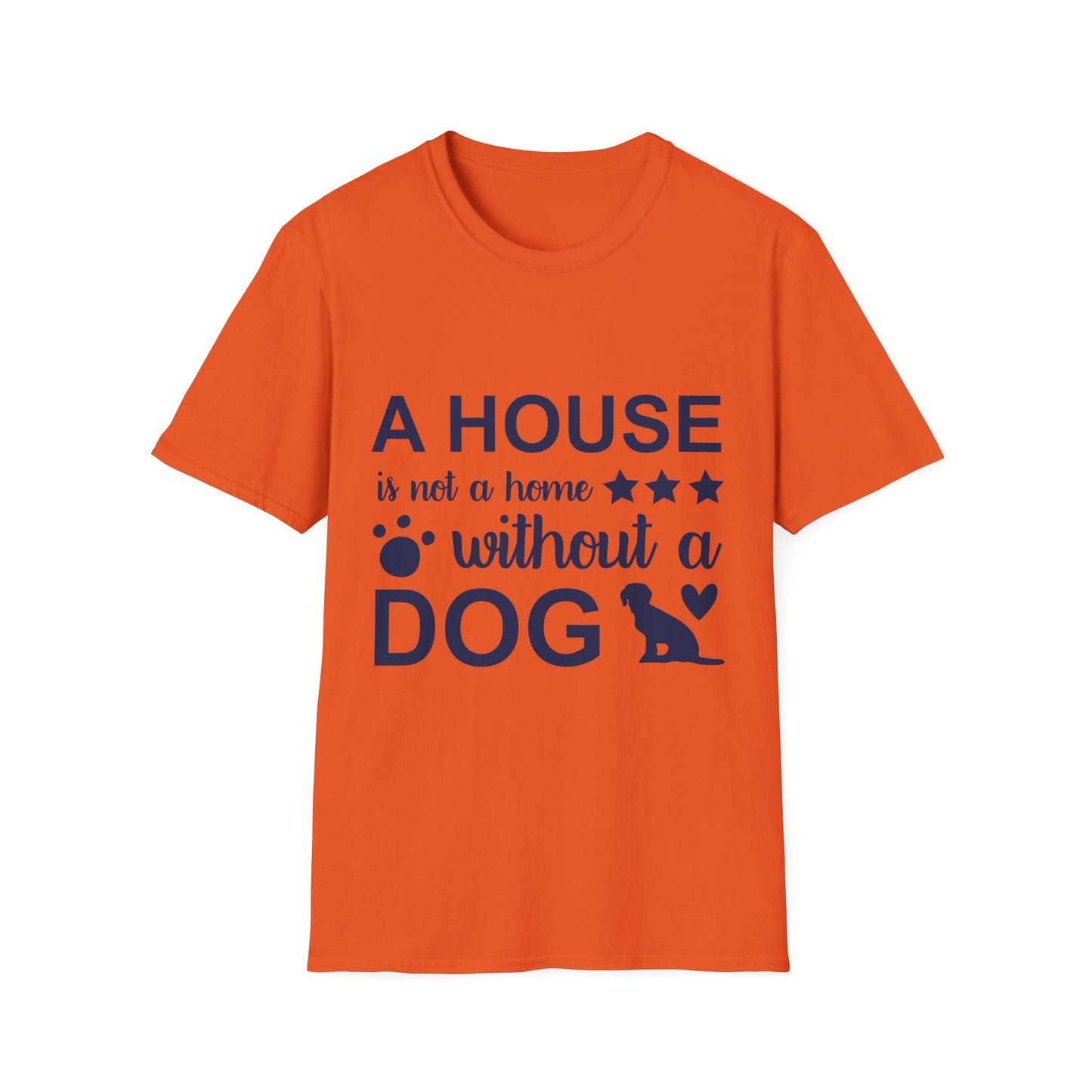 Dog Lover's T-Shirt - A House is Not a Home Without a Dog, Pet Gift, Casual Wear, Animal Apparel, Dog-Themed Clothing