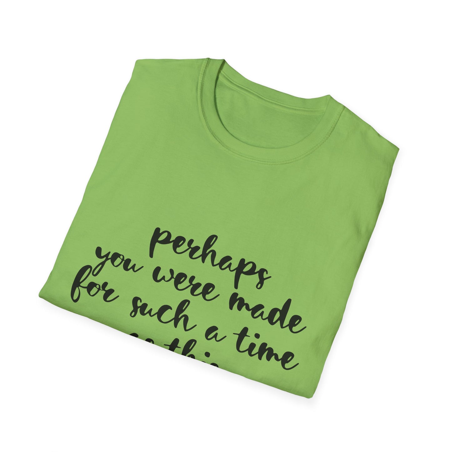 Inspirational Quote T-Shirt: 'Perhaps You Were Made For Such A Time As This'
