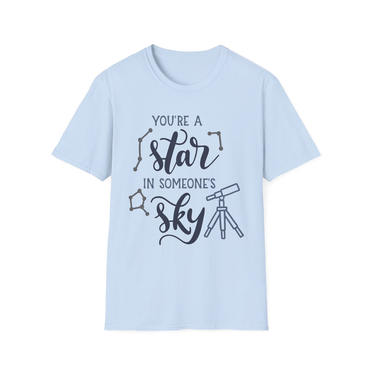 Inspirational T-Shirt, You're a Star in Someone's Sky Tee, Gift for Friends, Motivational Apparel, Birthday Present, Unisex Fashion